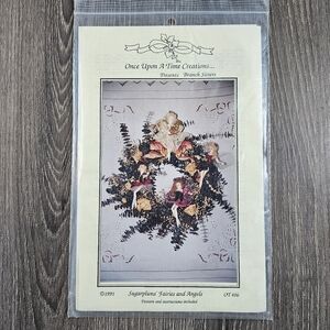 NEW Once Upon a Time Creations Sugarplum Fairies & Angels Branch Sitters Pattern